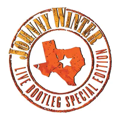 Live Bootleg Special Edition, Vol. 1 (Remastered Recording) - Johnny Winter Live Bootleg Special Edition, Vol. 1 (Remastered Recording) - Johnny Winter