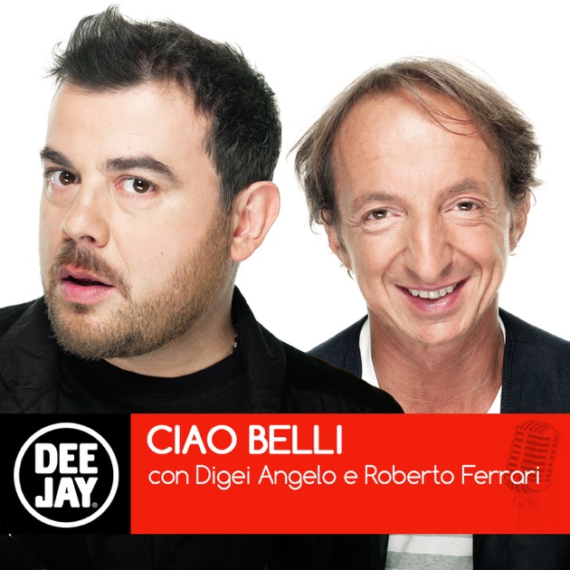 Ciao Belli by Radio Deejay on Apple Podcasts