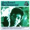 Alexis Korner's Blues Incorporated (Expanded Edition) [2006 Remastered Version] artwork