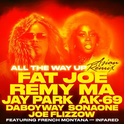All the Way Up (Asian Remix) [feat. Jay Park, AK-69, DaboyWay, SonaOne & Joe Flizzow] - Single - Remy Ma