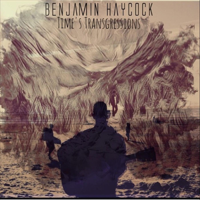 Benjamin Haycock - Time's Transgressions - EP artwork