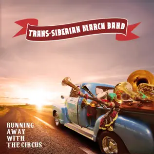 ladda ner album TransSiberian March Band - Running Away With The Circus