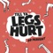 Till Ya Legs Hurt artwork