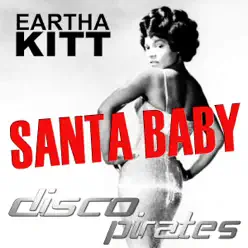Santa Baby (Disco Pirates vs. Eartha Kitt) [Christmas 2016 Remix] - Single - Eartha Kitt