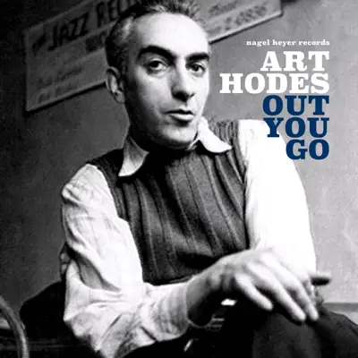 Out You Go - Art Hodes Out You Go - Art Hodes