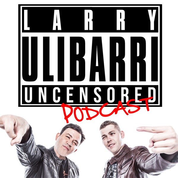 Larry Uncensored Podcast