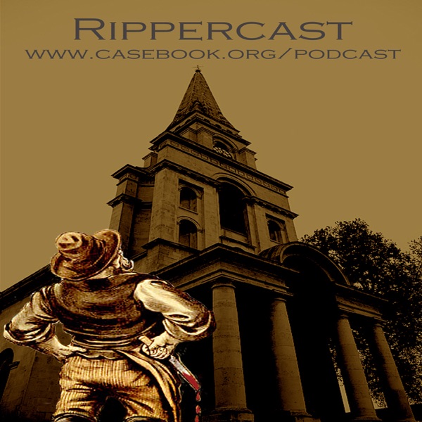 Rippercast- Your Podcast on the Jack the Ripper murders Rippercast- Your Podcast on the Jack the Ripper murders