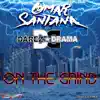 On the Grind (feat. Darez Drama) [Omar Santana Remix] - Single album lyrics, reviews, download