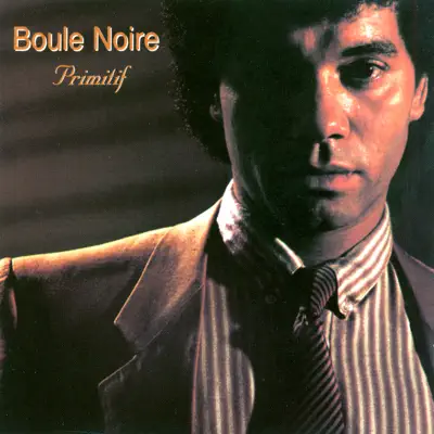 Primitif - Boule Noire Primitif - Boule Noire