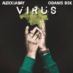 Virus (feat. Odanis BSK) - Single by Alexx La Bay album reviews, ratings, credits