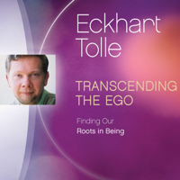 Eckhart Tolle - Transcending the Ego: Finding Our Roots in Being artwork