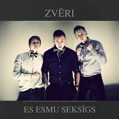 Es Esmu Seksīgs - Single - Zveri