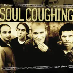 Lust in Phaze: The Best of Soul Coughing - Soul Coughing