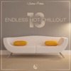 Endless Hot Chillout Vol.13