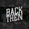 Back Then (feat. Dann G) - So Cal Trash lyrics
