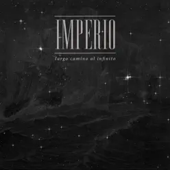 Largo Camino Al Infinito - Imperio Largo Camino Al Infinito - Imperio