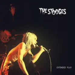 Extended Play - Single - The Stooges