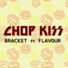 Chop Kiss (feat. Flavour) - Single album lyrics, reviews, download