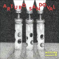 JazzCuba, Vol. 18: Arturo Sandoval - Arturo Sandoval JazzCuba, Vol. 18: Arturo Sandoval - Arturo Sandoval