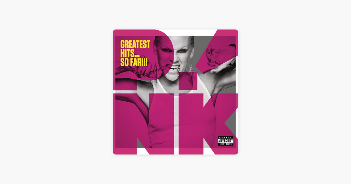 Greatest Hits So Far By P Nk On Apple Music