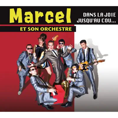 Dans la joie jusqu'au cou… - Marcel Et Son Orchestre