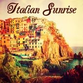 Italian Sunrise – O' Sole Mio Traditional Background Music for Your Summer Vacation in Italy artwork