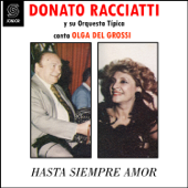 Hasta Siempre Amor - Donato Racciatti y Su Orquesta Típica & Olga Del Grossi