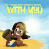 With You (feat. Maleek Berry, Stonebwoy & Eugy) - Single album lyrics, reviews, download