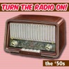 Turn the Radio On: The 50s, 2016