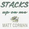 Stacks up on Me - Single album lyrics, reviews, download