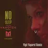 No Sleep (feat. Minelli) [Yigit Yaparel Remix] - Single album lyrics, reviews, download
