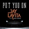 Put You on (feat. Fred the Godson) - Jay LaVita lyrics