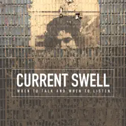 When to Talk and When to Listen (Alternate Version) - Single - Current Swell When to Talk and When to Listen (Alternate Version) - Single - Current Swell
