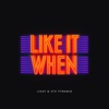 Like It When - Single