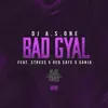 Bad Gyal (feat. Stress, Red Cafe & Sanja) - Single album lyrics, reviews, download