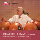 GhataKalpanam – Entrancing Rhythms of the Clay Pot - EP - Hansavedas Fellowship & Vikku Vinayakram