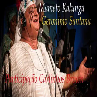 Mameto Kalunga (feat. Carlinhos Brown) - Single by Geronimo Santana album reviews, ratings, credits