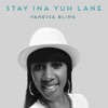 Stay ina Yuh Lane - Single
