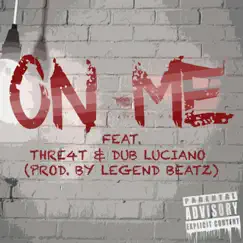 On Me (feat. Thre4t & Dub Luciano) [Dub] - Single by G-LOC album reviews, ratings, credits
