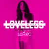 Loveless (feat. IAMSU!) - Single album lyrics, reviews, download