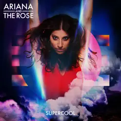 Supercool - Single - Ariana And the Rose