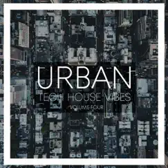 Urban Tech House Vibes, Vol. 4 by Various Artists album reviews, ratings, credits
