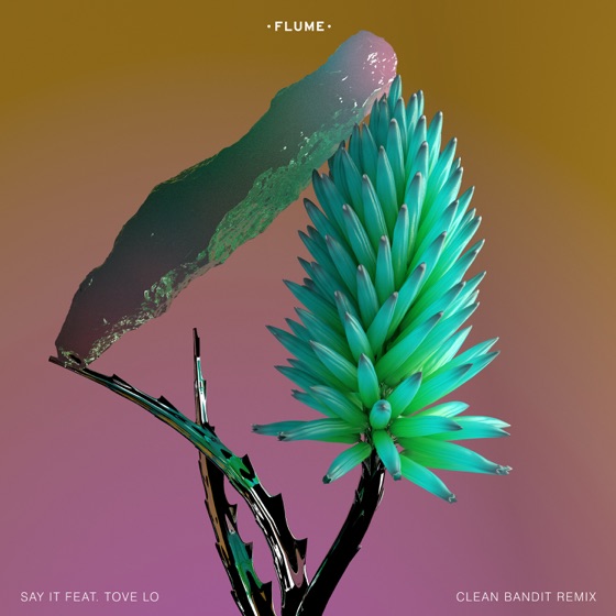 Cover artwork for Say It (feat. Tove Lo) [Clean Bandit Remix]