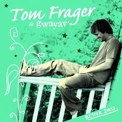 Better Days - Tom Frager