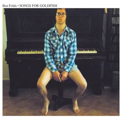 Songs for Goldfish (Live) - Ben Folds