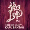 Is This Love (feat. Kafu Banton) - Single album lyrics, reviews, download
