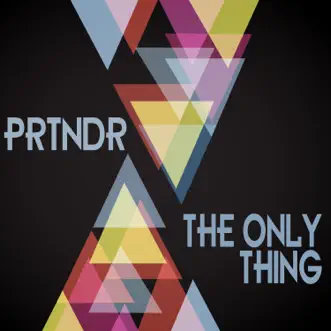 The Only Thing (Single Version) by Prtndr song reviws