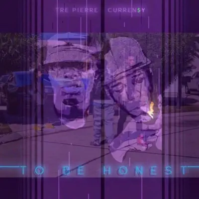 To Be Honest - Single - Curren$y