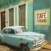 Café Cubano: Instrumental Cuban Flavored Classics artwork