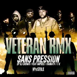 Vétéran (Remix) [feat. Imposs, Rainmen, Tk & DJ Crowd] - Single - Sans Pression
